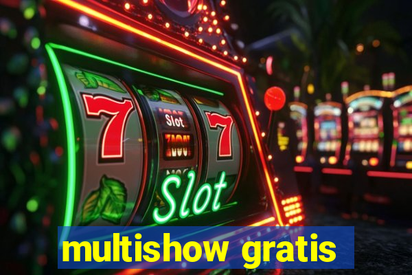 multishow gratis